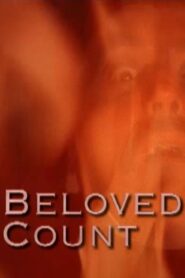 Beloved Count 2007 on netflix
