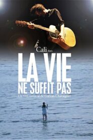 La vie ne suffit pas 2006 on netflix