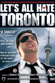Let’s All Hate Toronto 2007 on netflix