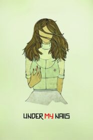 Under My Nails 2011 on netflix