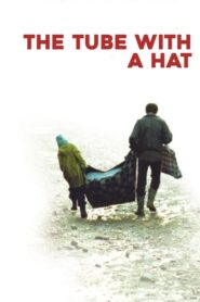 The Tube with a Hat 2006 on netflix