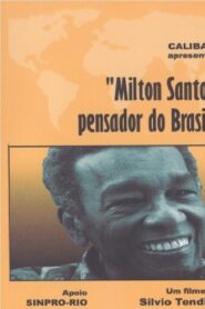 Milton Santos, Pensador do Brasil 2001 on netflix