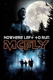 McFly: Nowhere Left to Run 2010 on netflix