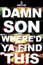 Damn Son Where’d You Find This? 2013 on netflix