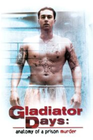 Gladiator Days: Anatomy of a Prison Murder 2002 on netflix