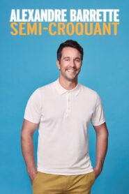 Alexandre Barrette: Semi-Croquant 2019 on netflix