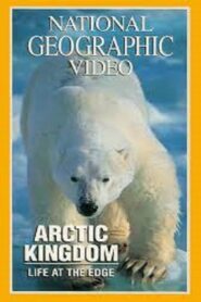 National Geographic – Arctic Kingdom: Life at the Edge 1995 on netflix