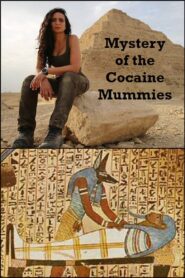 Mystery of the Cocaine Mummies 1996 on netflix