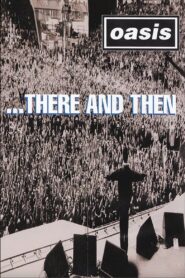 Oasis …There And Then 1996 on netflix
