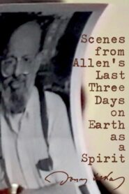 Scenes from Allen’s Last Three Days on Earth as a Spirit 1997 on netflix