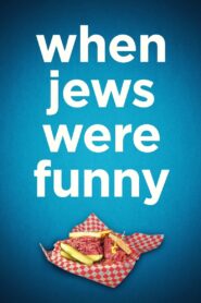 When Jews Were Funny 2013 on netflix