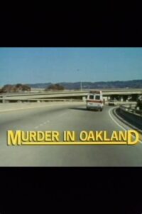 Murder in Oakland 1991 on netflix
