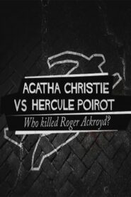 Agatha Christie contre Hercule Poirot : Qui a tué Roger Ackroyd ? 2017 on netflix