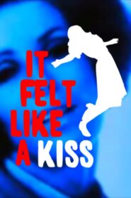 It Felt Like a Kiss 2009 on netflix