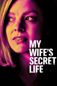 My Wife’s Secret Life 2019 on netflix