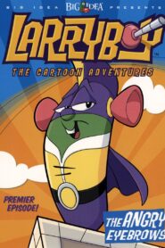 VeggieTales: LarryBoy and the Angry Eyebrows 2002 on netflix