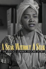 A Star Without a Star: The Untold Juanita Moore Story 2022 on netflix