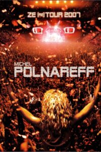Michel Polnareff – Ze (re) Tour 2007 2007 on netflix