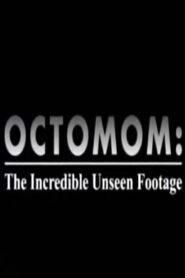 Octomom: The Incredible Unseen Footage 2009 on netflix