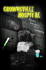 Crownsville Hospital: From Lunacy to Legacy 2018 on netflix