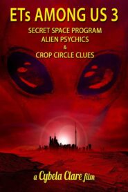 ETs Among Us 3: Secret Space Program, Alien Psychics & Crop Circle Clues 2018 on netflix