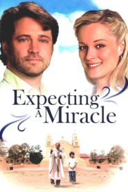 Expecting a Miracle 2009 on netflix