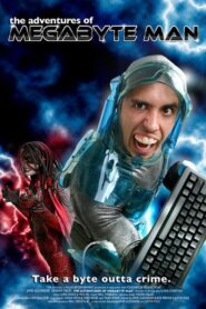 The Adventures of Megabyte Man 2006 on netflix