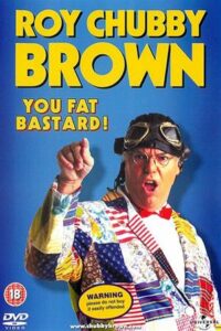 Roy Chubby Brown: You Fat Bastard! 1999 on netflix