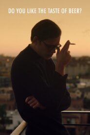 Do You Like the Taste of Beer? 2018 on netflix