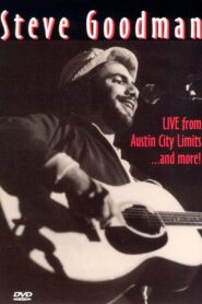 Steve Goodman: Live from Austin City Limits… and More 2003 on netflix