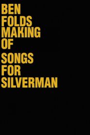 Ben Folds: The Making Of Songs For Silverman 2005 on netflix