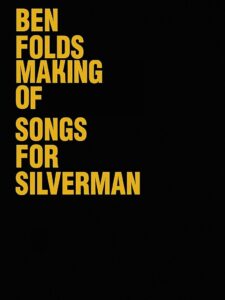 Ben Folds: The Making Of Songs For Silverman 2005 on netflix