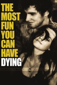 The Most Fun You Can Have Dying 2012 on netflix