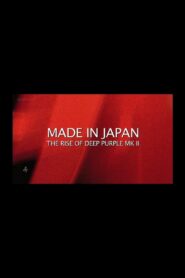 Made in Japan: The Rise of Deep Purple Mk II 2014 on netflix