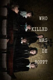 Who Killed Mrs De Ropp? 2007 on netflix