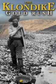 The Klondike Gold Rush 2015 on netflix
