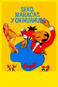 Sex, Maracas & Chihuahuas 2016 on netflix