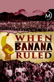 When Banana Ruled 2017 on netflix