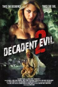 Decadent Evil 2 2007 on netflix