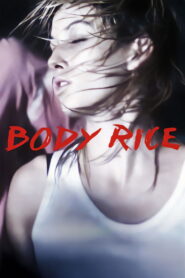 Body Rice 2006 on netflix