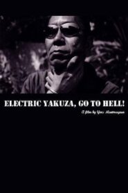 Electric Yakuza, Go to Hell! 2004 on netflix
