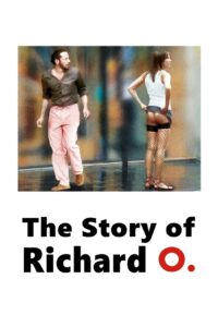 The Story of Richard O 2007 on netflix