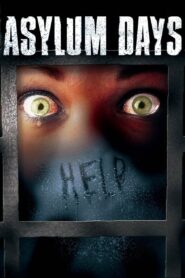 Asylum Days 2001 on netflix