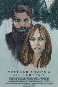Neither Shadow of Turning 2015 on netflix