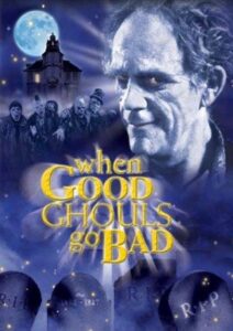 When Good Ghouls Go Bad 2001 on netflix