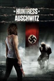 The Huntress of Auschwitz 2022 on netflix