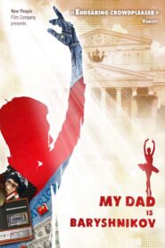 My Dad Baryshnikov 2011 on netflix