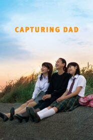 Capturing Dad 2013 on netflix