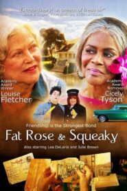 Fat Rose and Squeaky 2006 on netflix
