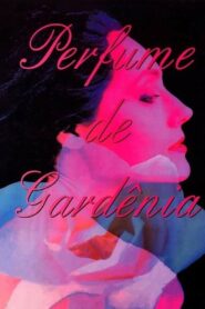 Scent of Gardenias 1992 on netflix